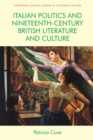 Italian Politics and Nineteenth-Century British Literature and Culture - Book
