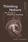 Thinking Nature : An Essay in Negative Ecology - Book