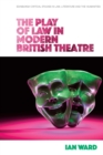 The Play of Law in Modern British Theatre - Book
