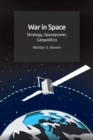 War in Space : Strategy, Spacepower, Geopolitics - Book