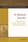 Is Shylock Jewish? : Citing Scripture and the Moral Agency of Shakespeare's Jews - Book