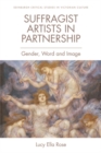 Suffragist Artists in Partnership : Gender, Word and Image - Book