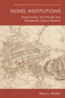Novel Institutions : Anachronism, Irish Novels and Nineteenth-Century Realism - Book