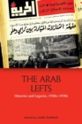The Arab Lefts : Histories and Legacies, 1950s 1970s - Book