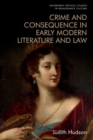 Crime and Consequence in Early Modern Literature and Law - Book