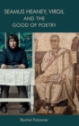 Seamus Heaney, Virgil and the Good of Poetry - Book
