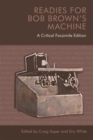 Readies for Bob Brown's Machine : A Critical Facsimile Edition - Book