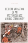 Lexical Variation of an East Midlands Mining Community - Book