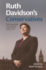 Ruth Davidson's Conservatives: The Scottish Tory Party, 2011-19 - eBook