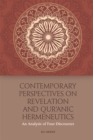 Contemporary Perspectives on Revelation and Qu'Ranic Hermeneutics : An Analysis of Four Scholars - Book