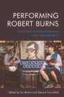 Performing Robert Burns : Enactments and Representations of the 'National Bard' - eBook