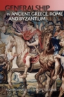 Generalship in Ancient Greece, Rome and Byzantium - Book
