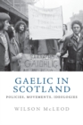 Gaelic in Modern Scotland : Policies, Movements, Ideologies - Book
