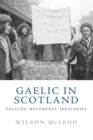 Gaelic in Scotland : Policies, Movements, Ideologies - Book
