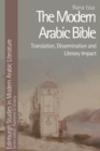 The Modern Arabic Bible : Translation, Dissemination and Literary Impact - eBook