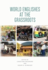 World Englishes at the Grassroots - Book