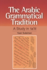 The Arabic Grammatical Tradition : A Study in ta'lil - eBook