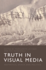Truth in Visual Media : Aesthetics, Ethics and Politics - eBook