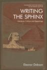 Writing the Sphinx : Literature, Culture and Egyptology - Book