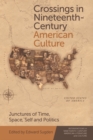 Crossings in Nineteenth-Century American Culture : Junctures of Time, Space, Self and Politics - eBook