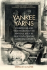 Yankee Yarns : Storytelling and the Invention of the National Body in Nineteenth-Century American Culture - Book