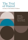 The Trial of Hatred : An Essay on the Refusal of Violence - eBook