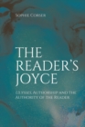 The Reader's Joyce : Ulysses, Authorship and the Authority of the Reader - eBook
