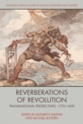 Reverberations of Revolution : Transnational Perspectives, 1750-1850 - Book