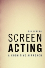 Screen Acting : A Cognitive Approach - Book