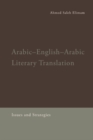 Arabic-English-Arabic Literary Translation : Issues and Strategies - eBook