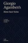 Giorgio Agamben's Homo Sacer Series : A Critical Introduction and Guide - Book