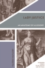 Lady Justice : An Anatomy of Allegory - eBook