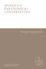 Spinoza's Paradoxical Conservatism : Infancy and Monarchy - eBook