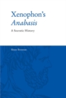 Xenophon'S Anabasis : A Socratic History - Book