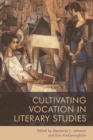 Cultivating Vocation in Literary Studies - Book