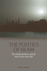 The Politics of Islam : The Muslim Brothers and the State in the Arab Gulf - eBook