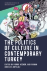The Politics of Culture in Contemporary Turkey - Book