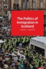 The Politics of Immigration in Scotland - Book