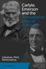 Carlyle, Emerson and the Transatlantic Uses of Authority : Literature, Print, Performance - Book