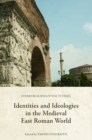 Identities and Ideologies in the Medieval East Roman World - Book