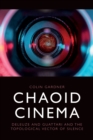 Chaoid Cinema : Deleuze & Guattari and the Topological Vector of Silence - Book