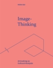 Image-Thinking : Artmaking as Cultural Analysis - Book