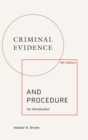 Criminal Evidence and Procedure: an Introduction - Book