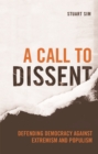 A Call to Dissent : Defending Democracy Against Extremism and Populism - eBook