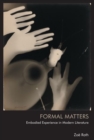 Formal Matters : Embodied Experience in Modern Literature - Book