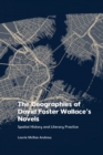 The Geographies of David Foster Wallace's Novels : Spatial History and Literary Practice - Book