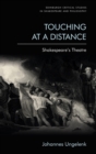 Touching at a Distance : Shakespeare'S Theatre - Book