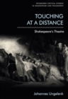 Touching at a Distance : Shakespeare's Theatre - Book