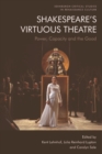 Shakespeare's Virtuous Theatre : Power, Capacity and the Good - eBook