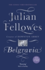 Julian Fellowes's Belgravia : From the creator of DOWNTON ABBEY and THE GILDED AGE - Book